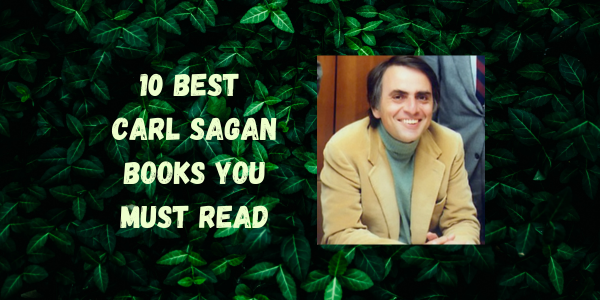 Top 10 Best Carl Sagan Books You Can't Miss!